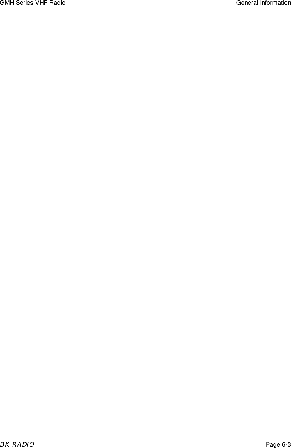 GMH Series VHF Radio General InformationBK RADIOPage 6-3