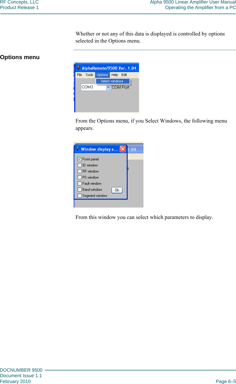 666DOCNUMBER 9500Document Issue 1.1February 2010 Page 6–5RF Concepts, LLC Alpha 9500 Linear Amplifier User ManualProduct Release 1 Operating the Amplifier from a PCWhether or not any of this data is displayed is controlled by options selected in the Options menu.Options menuFrom the Options menu, if you Select Windows, the following menu appears.From this window you can select which parameters to display.