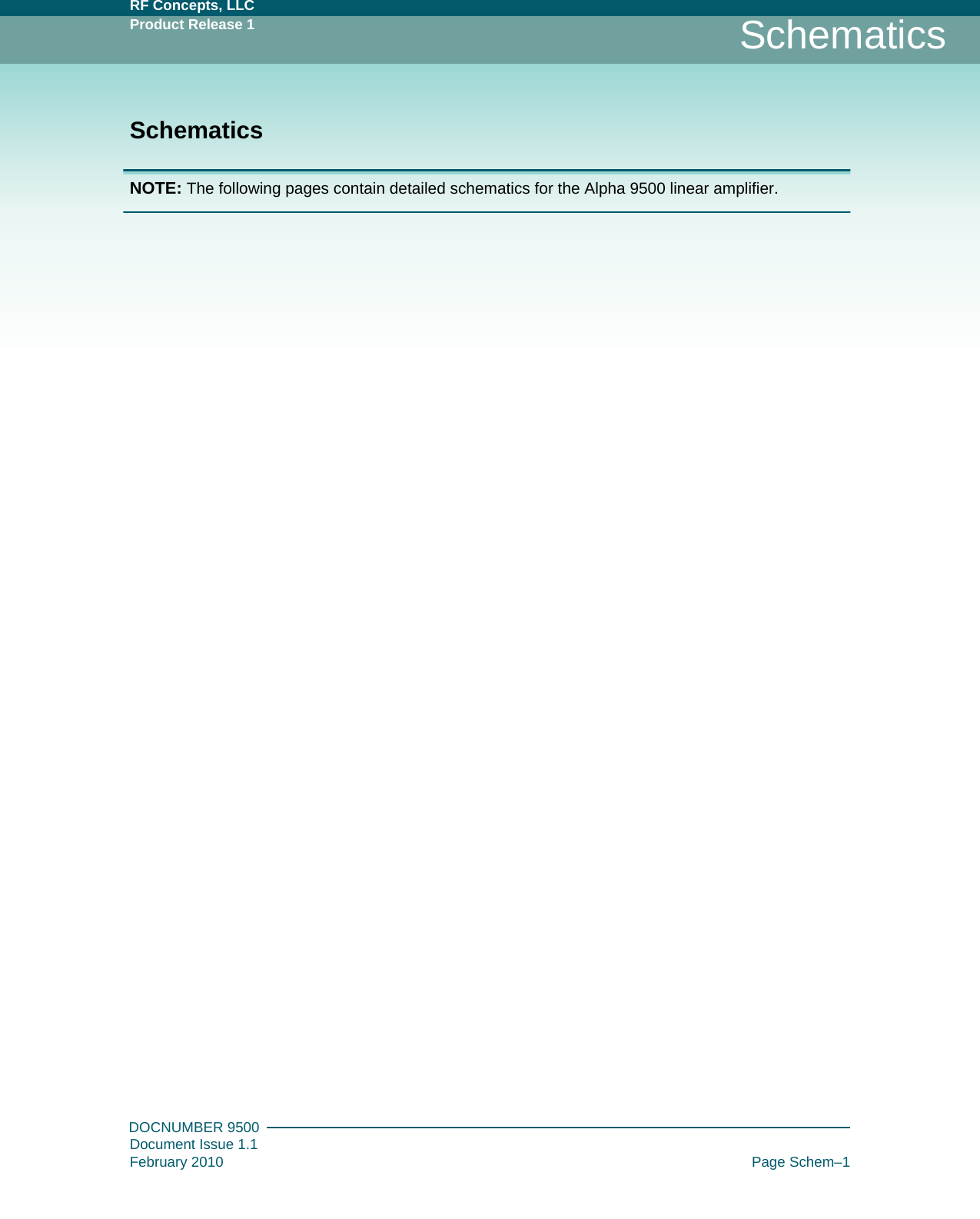 RF Concepts, LLCProduct Release 1DOCNUMBER 9500Document Issue 1.1February 2010 Page Schem–1SchematicsSchematicsNOTE: The following pages contain detailed schematics for the Alpha 9500 linear amplifier.