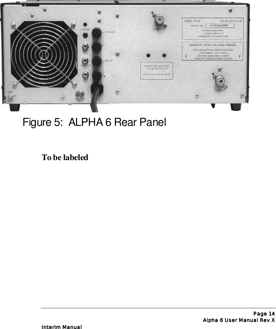 Page Page Page Page 14141414Alpha 6 User Manual Rev XAlpha 6 User Manual Rev XAlpha 6 User Manual Rev XAlpha 6 User Manual Rev XInterim ManualInterim ManualInterim ManualInterim ManualFigure 5:  ALPHA 6 Rear PanelTo be labeled