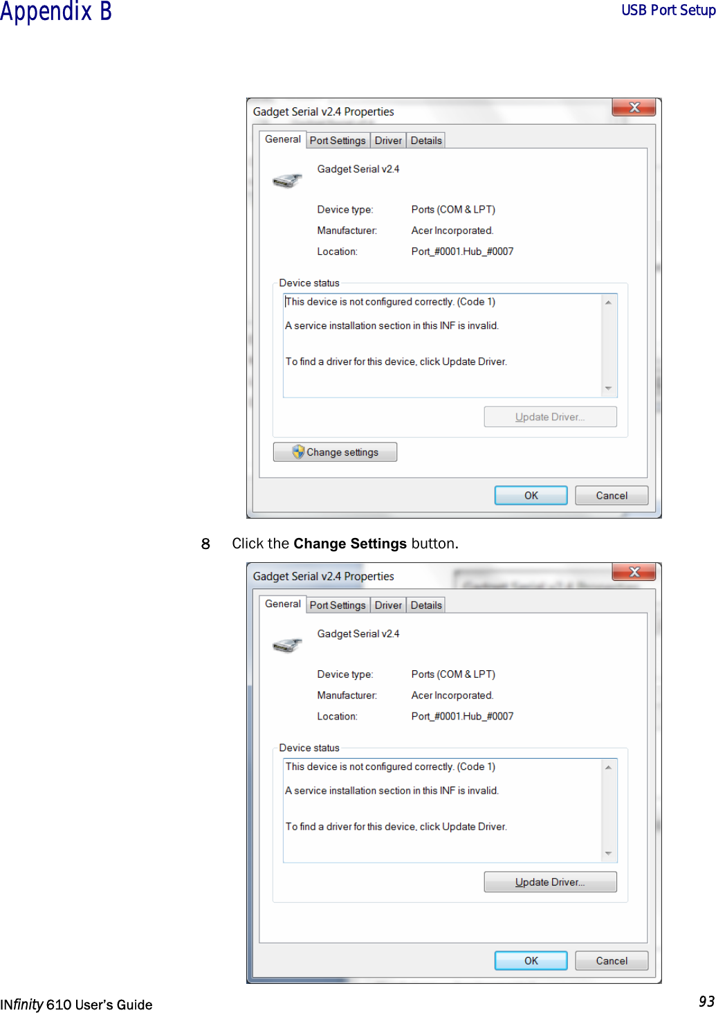  Appendix B        USB Port Setup   INfinity 610 User’s Guide  93   8 Click the Change Settings button.  