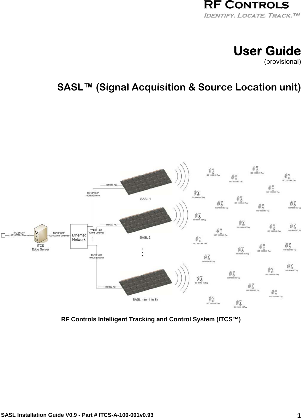 SASL Installation Guide V0.9 - Part # ITCS-A-100-001v0.93   1   User Guide (provisional)    SASL™ (Signal Acquisition &amp; Source Location unit)           RF Controls Intelligent Tracking and Control System (ITCS™)  