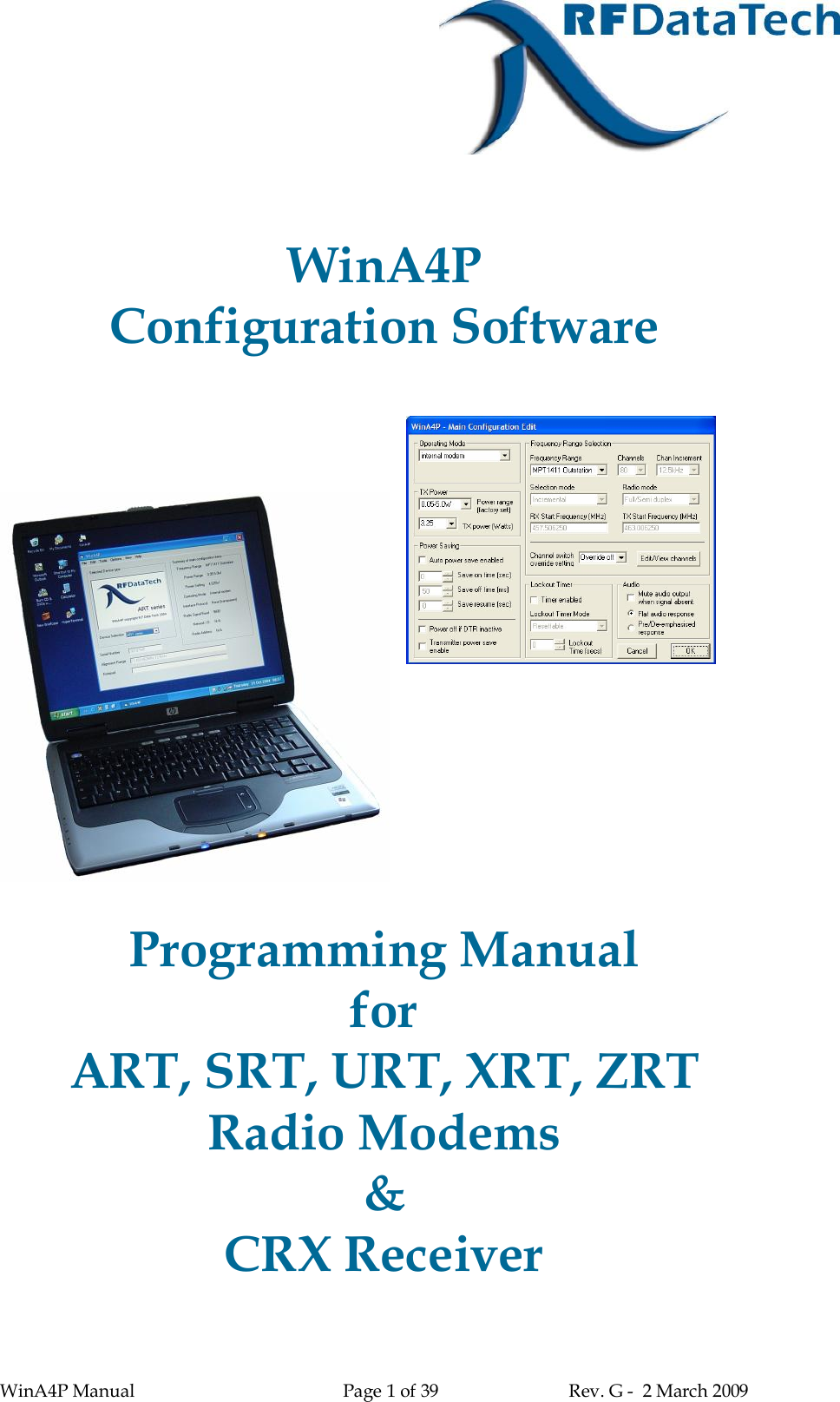 WinA4P Manual Page 1 of 39 Rev. G -  2 March 2009WinA4PConfiguration SoftwareProgramming ManualforART, SRT, URT, XRT, ZRTRadio Modems&amp;CRX Receiver