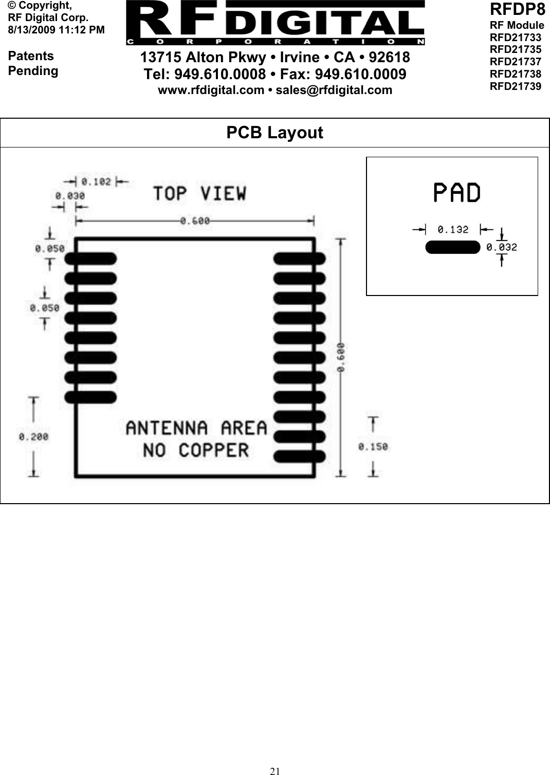     13715 Alton Pkwy • Irvine • CA • 92618 Tel: 949.610.0008 • Fax: 949.610.0009 www.rfdigital.com • sales@rfdigital.com   21© Copyright, RF Digital Corp.   8/13/2009 11:12 PM  Patents Pending RFDP8 RF Module RFD21733 RFD21735 RFD21737 RFD21738 RFD21739                                                  PCB Layout   
