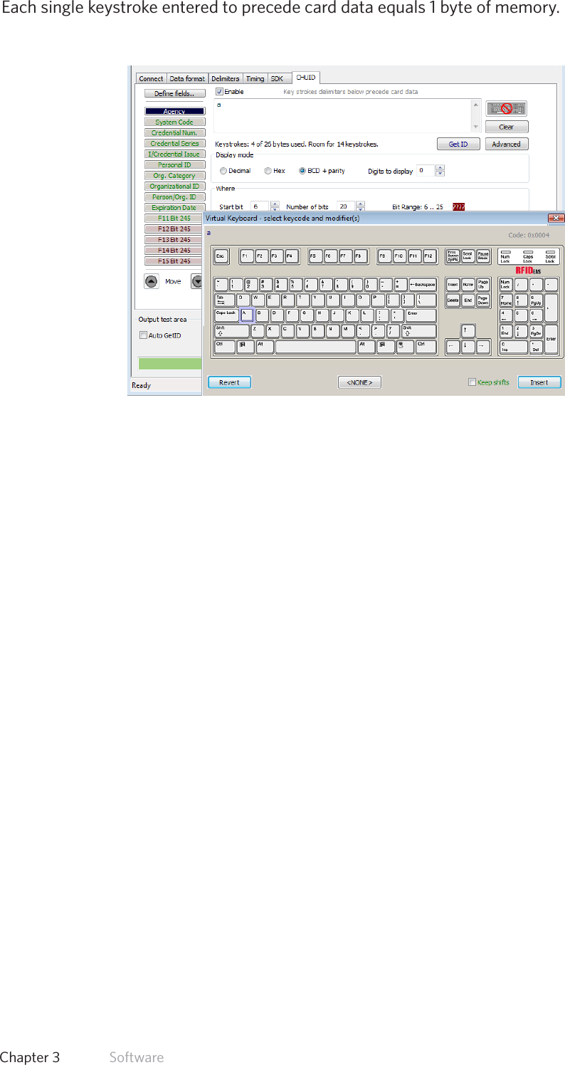 41  Chapter 3   SoftwareEach single keystroke entered to precede card data equals 1 byte of memory.