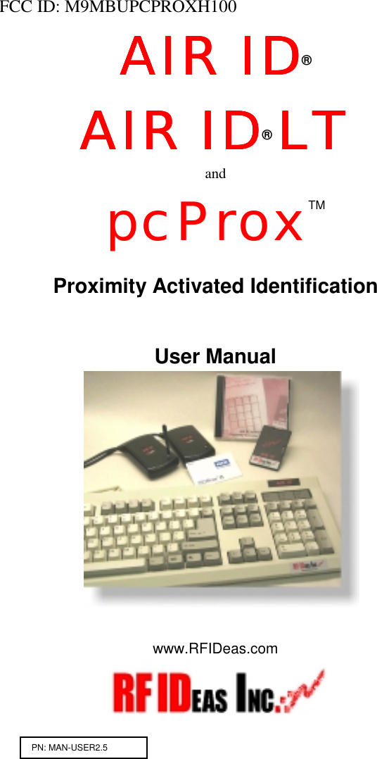 FCC ID: M9MBUPCPROXH100AIR IDAIR IDAIR IDAIR ID®AIR IDAIR IDAIR IDAIR ID® LTLTLTLTandpcProxTMProximity Activated IdentificationUser Manualwww.RFIDeas.comPN: MAN-USER2.5