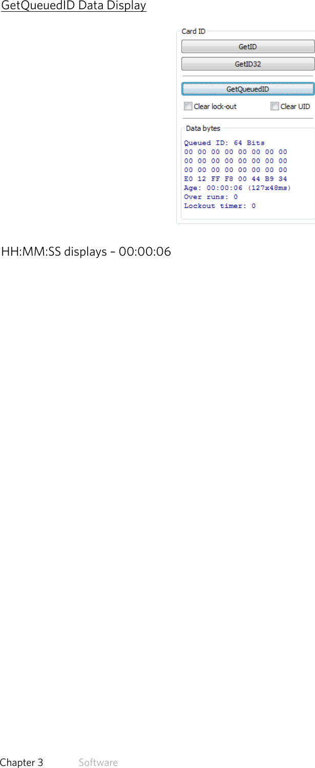 34  Chapter 3   SoftwareGetQueuedID Data DisplayHH:MM:SS displays – 00:00:06