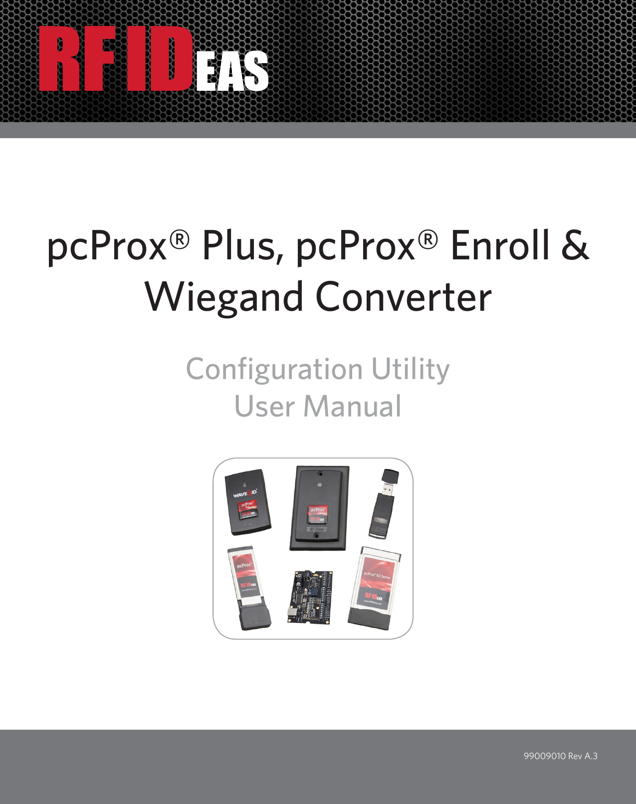 99009010 Rev A.3pcProx® Plus, pcProx® Enroll &amp; Wiegand ConverterConfiguration UtilityUser Manual