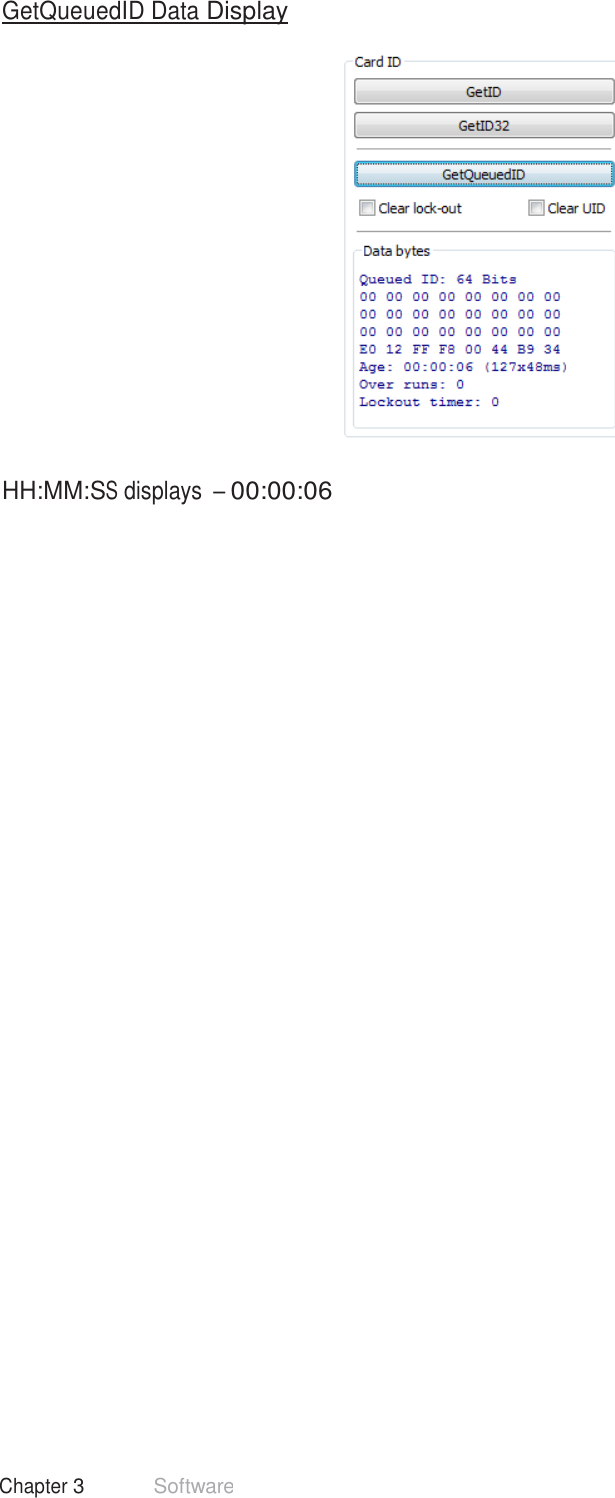 34 Chapter 3 Software  GetQueuedID Data Display    HH:MM:SS displays  – 00:00:06 