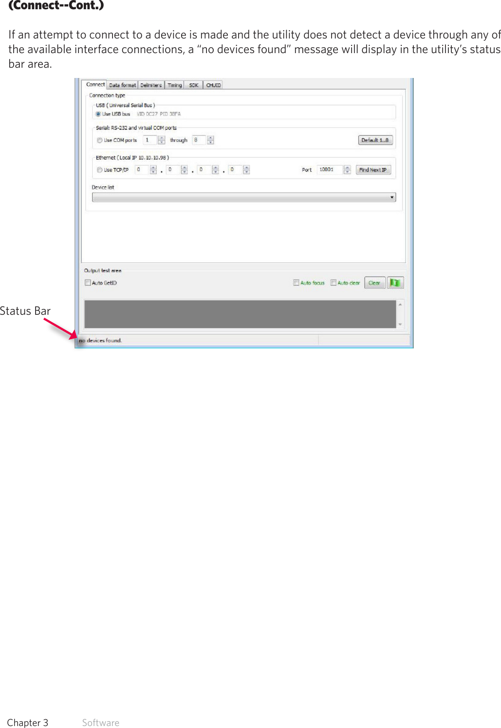 20  Chapter 3   Software(Connect--Cont.)If an attempt to connect to a device is made and the utility does not detect a device through any of the available interface connections, a “no devices found” message will display in the utility’s status bar area.Status Bar