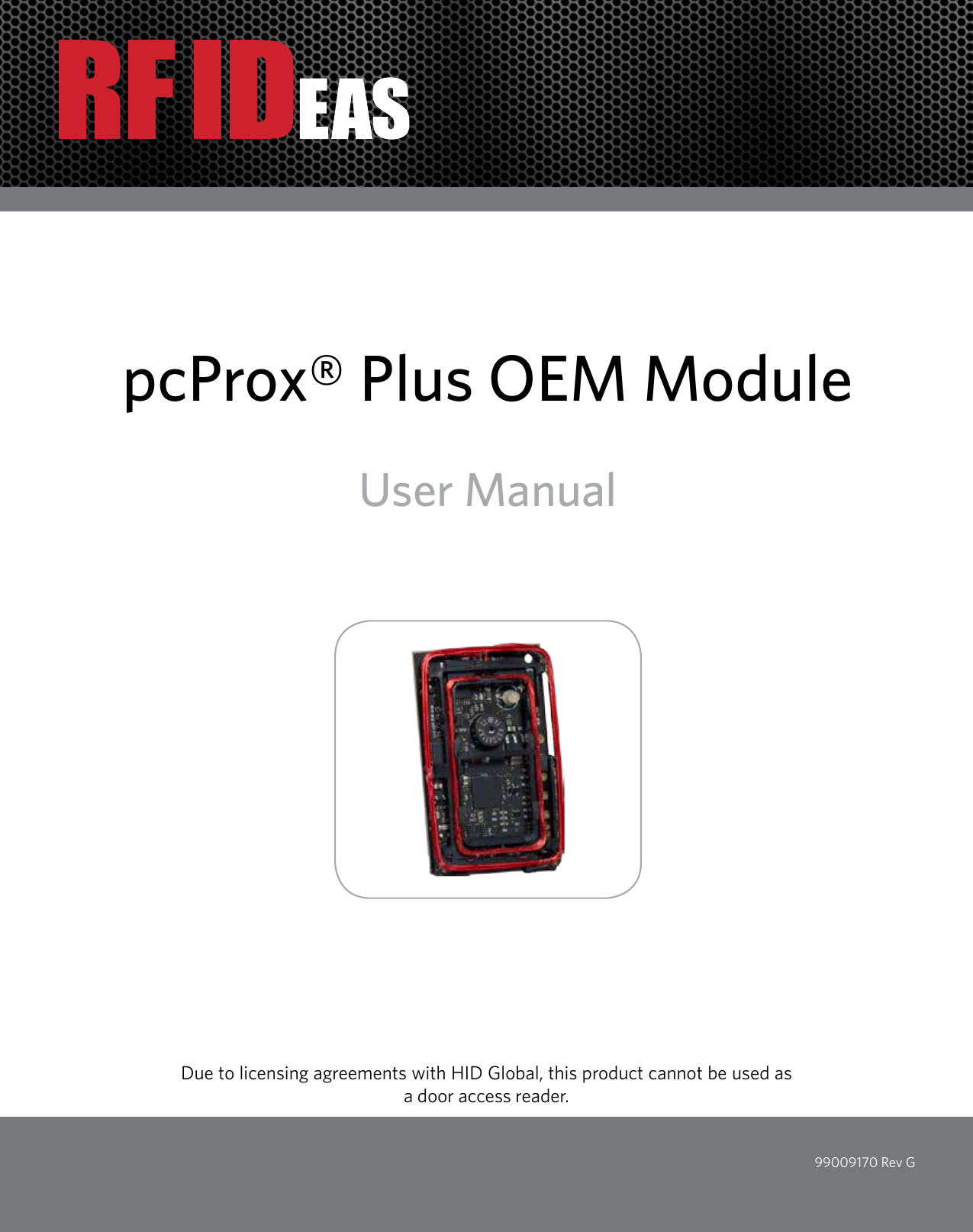 pcProx® Plus OEM ModuleUser ManualDue to licensing agreements with HID Global, this product cannot be used as a door access reader.99009170 Rev G