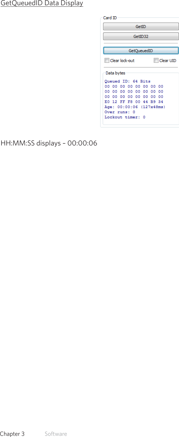 34  Chapter 3   SoftwareGetQueuedID Data DisplayHH:MM:SS displays – 00:00:06