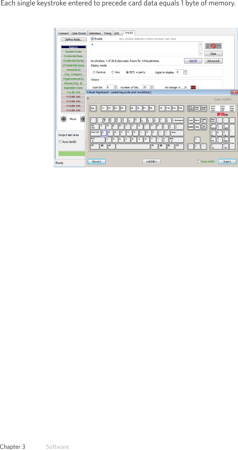 41  Chapter 3   SoftwareEach single keystroke entered to precede card data equals 1 byte of memory.