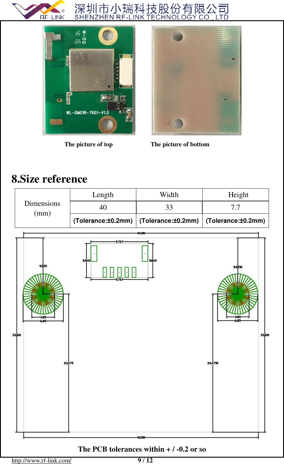  http://www.rf-link.com/                     9 / 12                         The picture of top            The picture of bottom  8.Size reference Dimensions (mm) Length  Width  Height 40  33  7.7 (Tolerance:&plusmn;0.2mm) (Tolerance:&plusmn;0.2mm) (Tolerance:&plusmn;0.2mm)  The PCB tolerances within + / -0.2 or so 