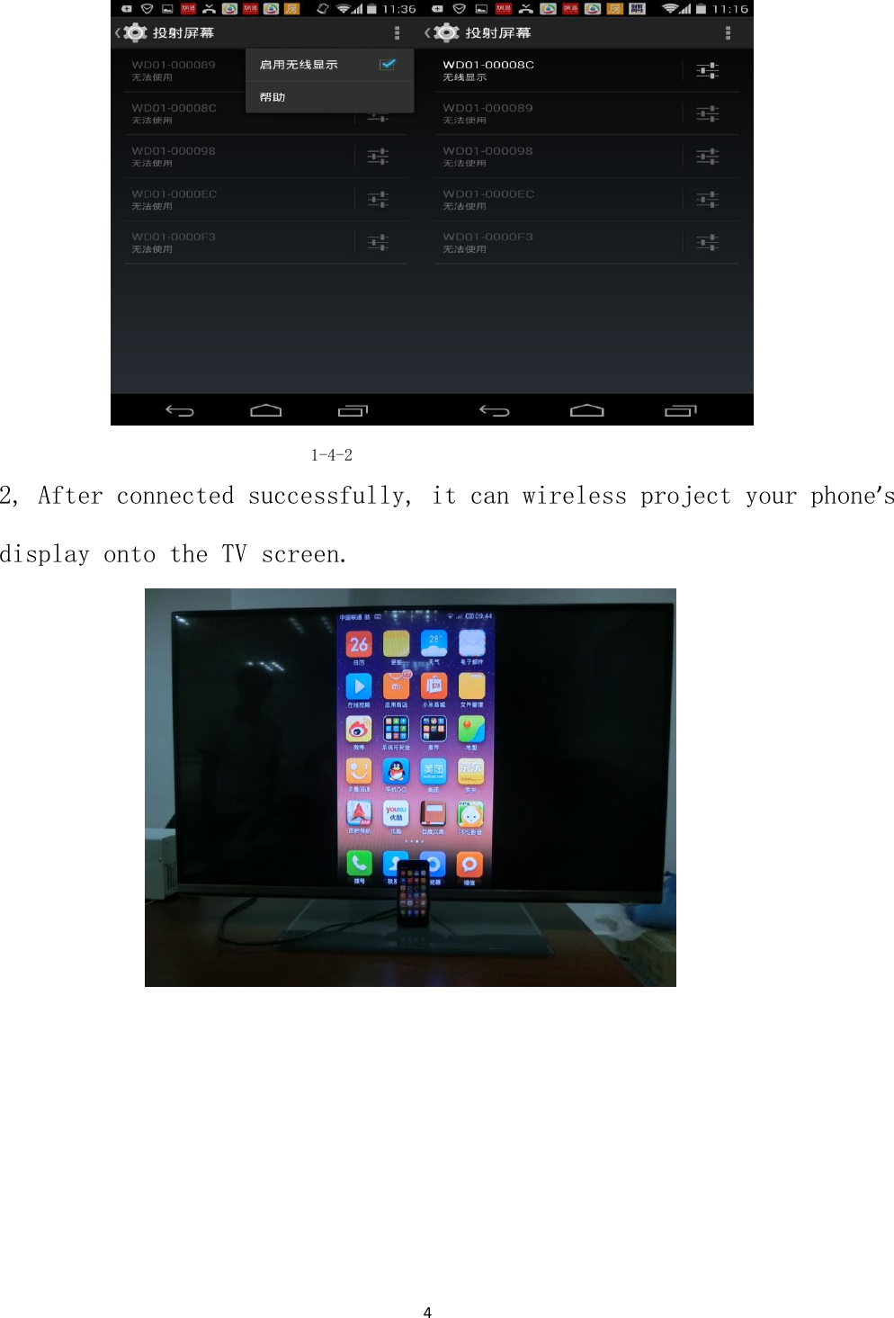 4                                                   1-4-2 2, After connected successfully, it can wireless project your phone&rsquo;s display onto the TV screen.                