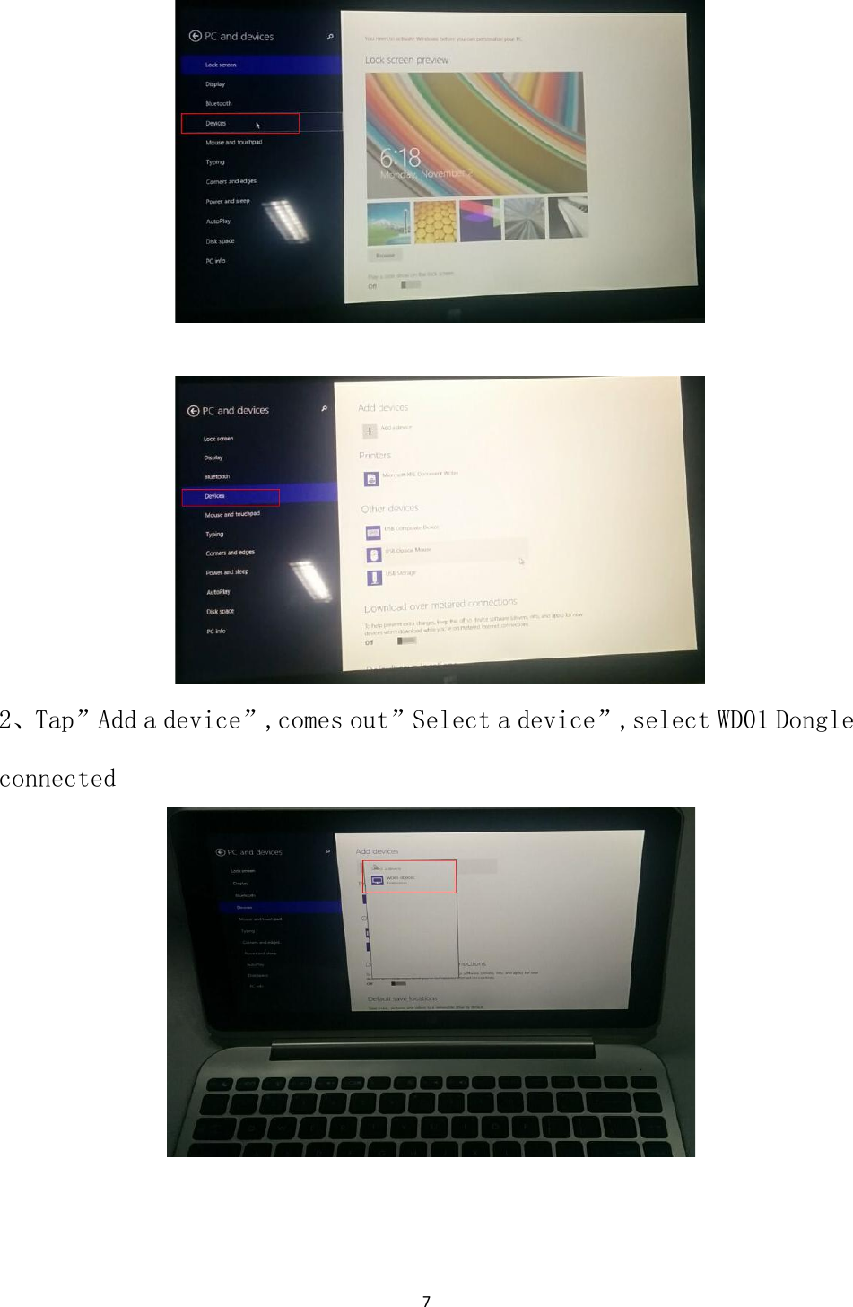 7                                                                                           2、Tap&rdquo;Add a device&rdquo;,comes out&rdquo;Select a device&rdquo;,select WD01 Dongle connected                  