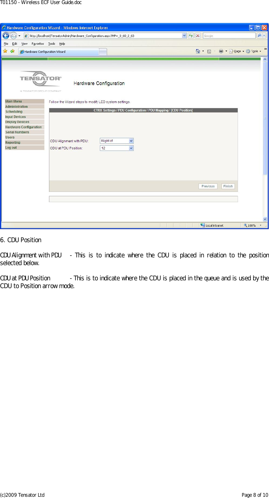 T01150 - Wireless ECF User Guide.doc (c)2009 Tensator Ltd    Page 8 of 10   6. CDU Position  CDU Alignment with PDU  -  This  is  to  indicate  where  the  CDU  is  placed in  relation  to  the  position selected below.  CDU at PDU Position  - This is to indicate where the CDU is placed in the queue and is used by the CDU to Position arrow mode.  