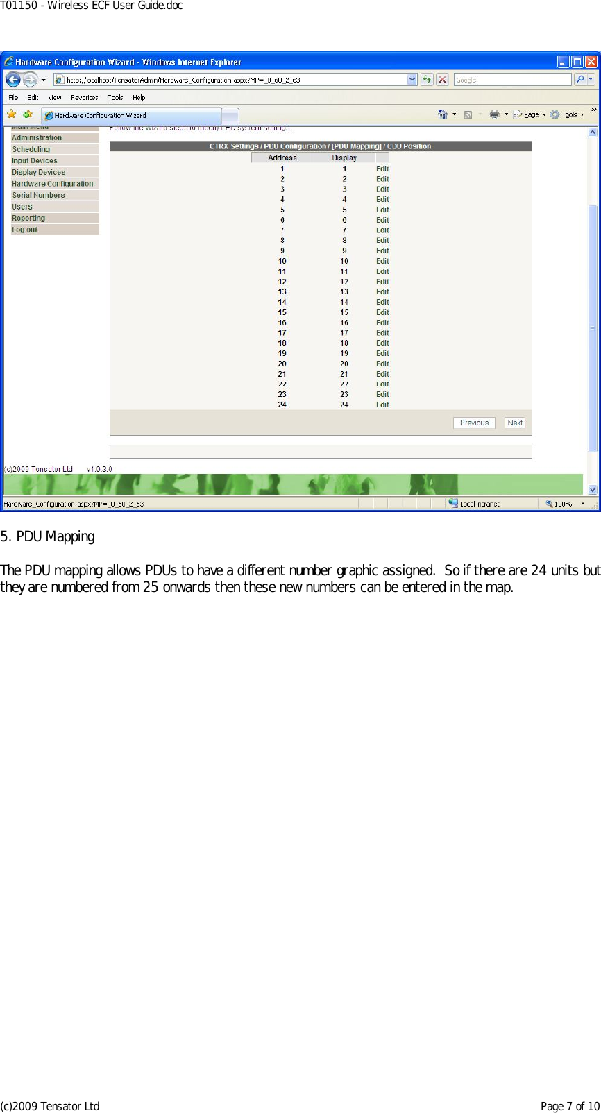 T01150 - Wireless ECF User Guide.doc (c)2009 Tensator Ltd    Page 7 of 10   5. PDU Mapping  The PDU mapping allows PDUs to have a different number graphic assigned.  So if there are 24 units but they are numbered from 25 onwards then these new numbers can be entered in the map.  