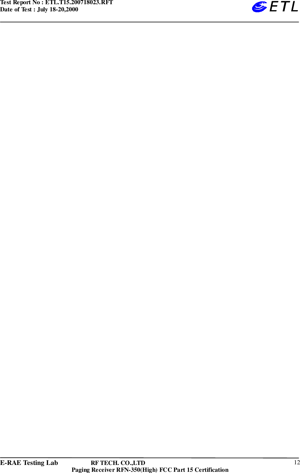 Test Report No : ETL.T15.200718023.RFTDate of Test : July 18-20,2000E-RAE Testing Lab                   RF TECH. CO.,LTDPaging Receiver RFN-350(High) FCC Part 15 Certification 12ETLETLETLETL