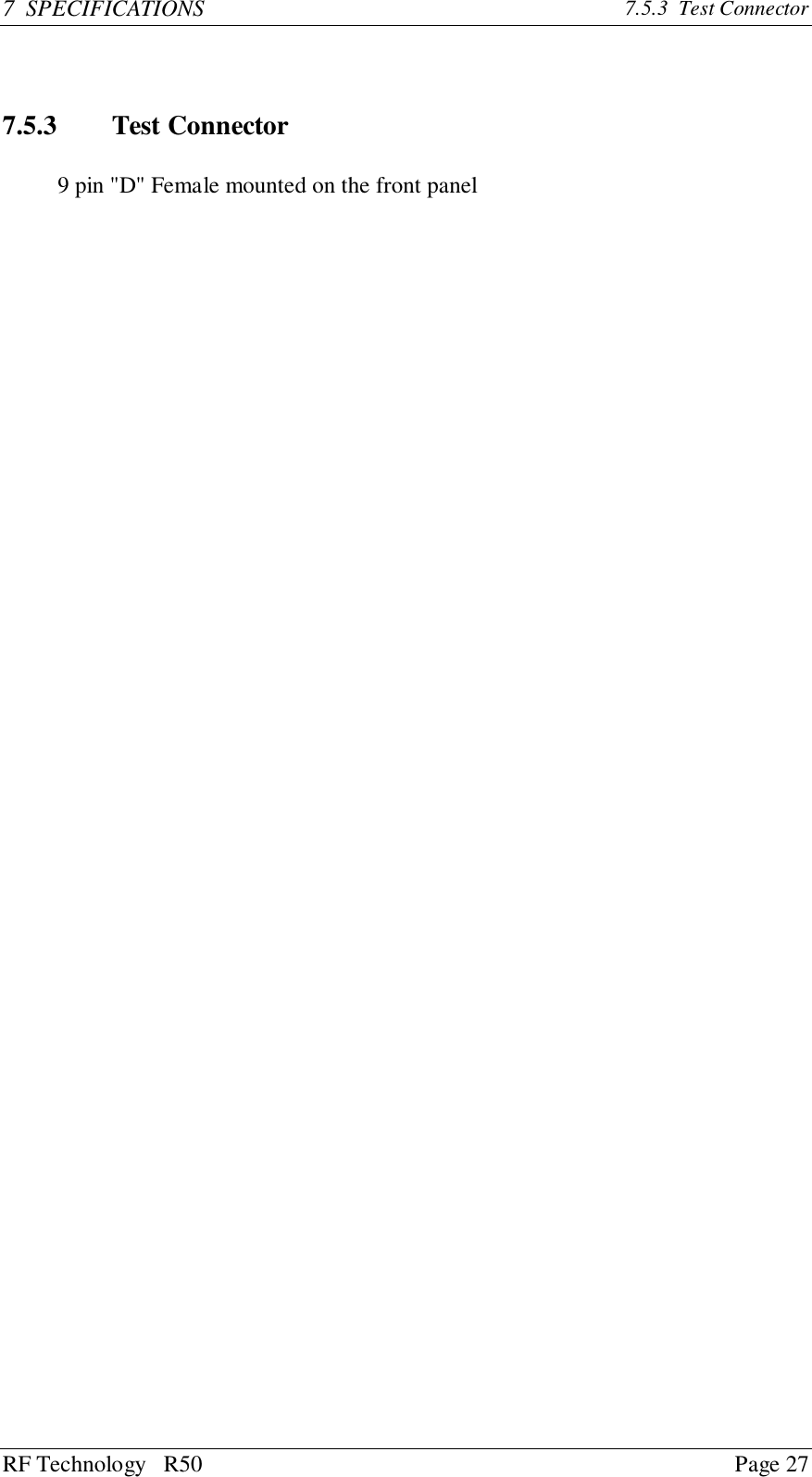 RF Technology   R50 Page 277  SPECIFICATIONS 7.5.3  Test Connector7.5.3 Test Connector9 pin &quot;D&quot; Female mounted on the front panel
