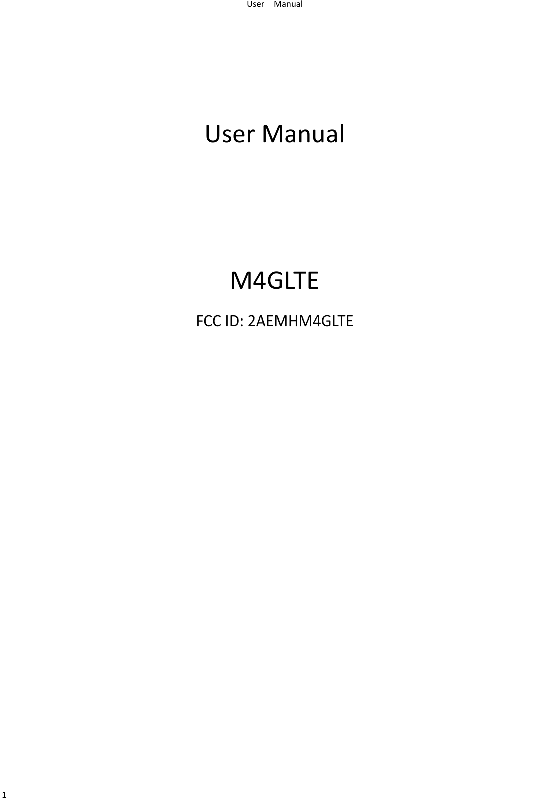 User    Manual 1     User Manual   M4GLTE FCC ID: 2AEMHM4GLTE 