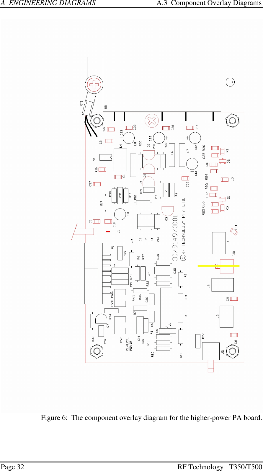 Page 32 RF Technology   T350/T500A  ENGINEERING DIAGRAMS                                 A.3  Component Overlay DiagramsFigure 6:  The component overlay diagram for the higher-power PA board.