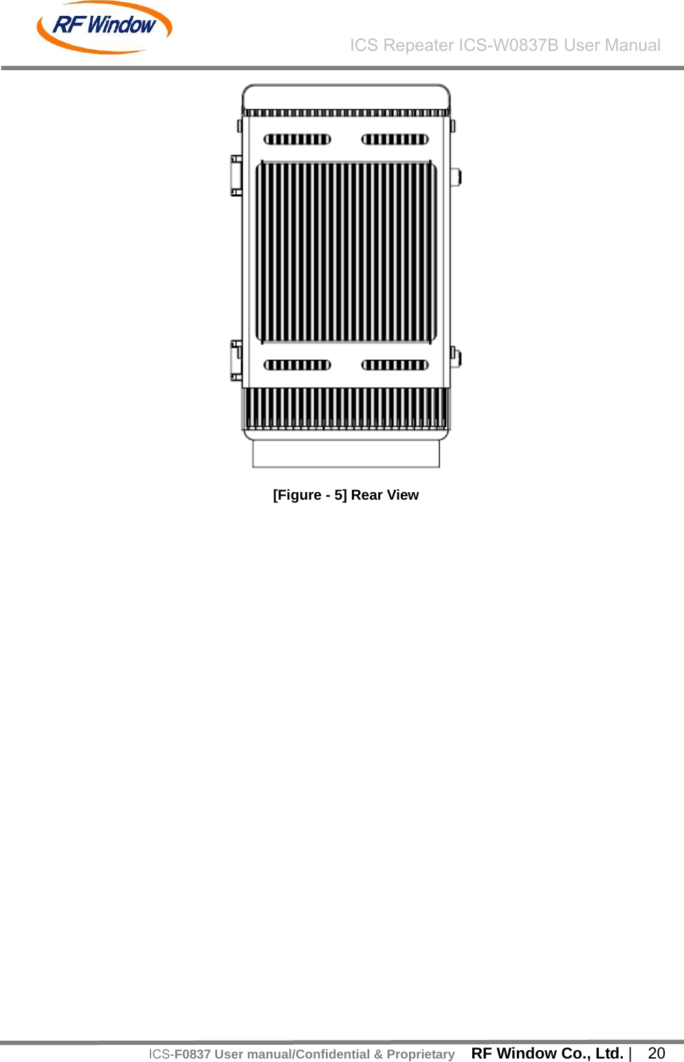    RF Window Co., Ltd. |  20 ICS Repeater ICS-W0837B User ManualICS-F0837 User manual/Confidential &amp; Proprietary [Figure - 5] Rear View   