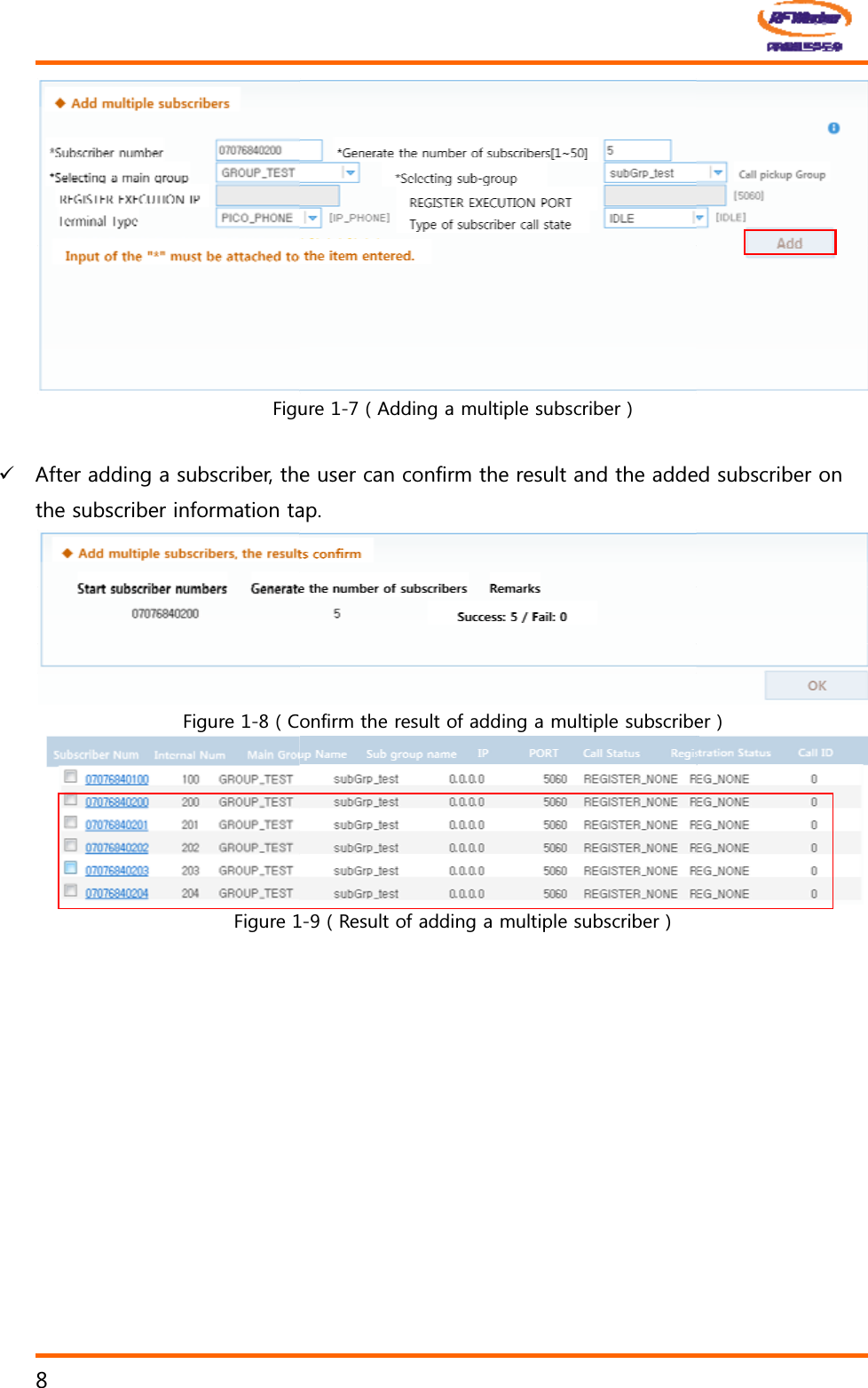 )LJX9 $IWHUDGGLQJDVXEVFULEHUWKHWKHVXEVFULEHULQIRUPDWLRQWD)LJXUH&amp;)LJXUHXUH$GGLQJDPXOWLSOHVXEVFULEHUHXVHUFDQFRQILUPWKHUHVXOWDQGWKHDGGHDSRQILUPWKHUHVXOWRIDGGLQJDPXOWLSOHVXEVFULEH5HVXOWRIDGGLQJDPXOWLSOHVXEVFULEHUGGGVXEVFULEHURQHU