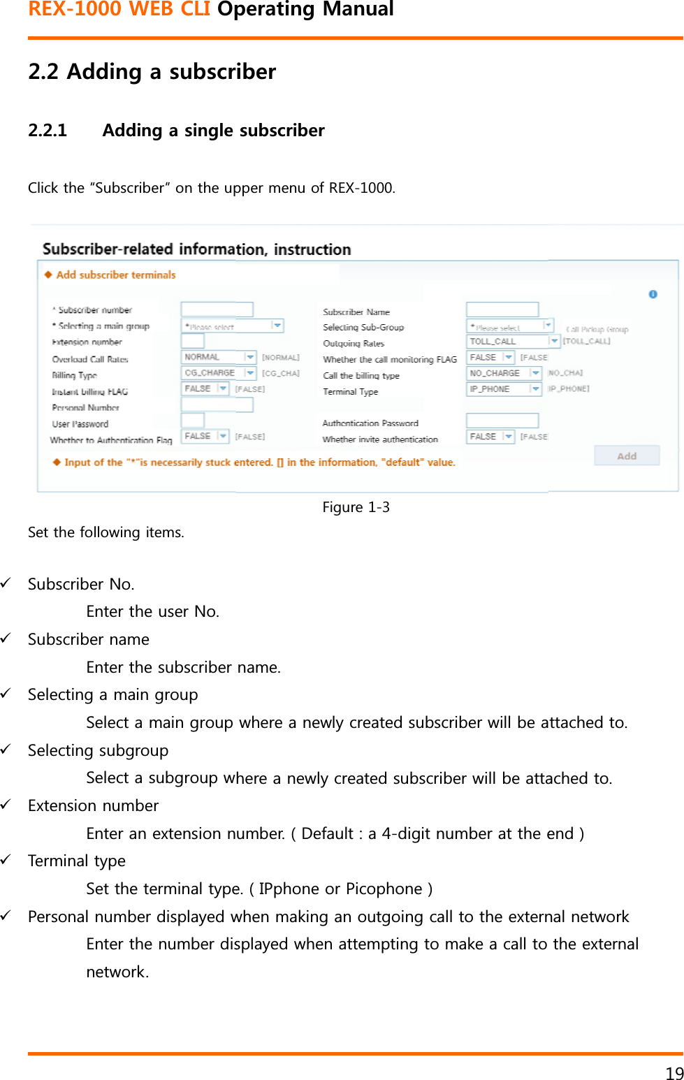 4':9'$%.+1R#FFKPICUWDUET#FFKPICUKPING&amp;OLFNWKHę6XEVFULEHUĚRQWKHXS6HWWKHIROORZLQJLWHPV9 6XEVFULEHU1R(QWHUWKHXVHU1R9 6XEVFULEHUQDPH(QWHUWKHVXEVFULEHU9 6HOHFWLQJDPDLQJURXS6HOHFWDPDLQJURXS9 6HOHFWLQJVXEJURXS6HOHFWDVXEJURXSZ9 ([WHQVLRQQXPEHU(QWHUDQH[WHQVLRQQ9 7HUPLQDOW \SH6HWWKHWHUPLQDOW\SH9 3HUVRQDOQXPEHUGLVSOD\HGZ(QWHUWKHQXPEHUGLVQHWZRUNRGTCVKPI/CPWCNKDGTUWDUETKDGTSSHUPHQXRI5(;)LJXUHQDPHZKHUHDQHZO\FUHDWHGVXEVFULEHUZLOOEHDKHUHDQHZO\FUHDWHGVXEVFULEHUZLOOEHDWWDXPEHU'HIDXOWDGLJLWQXPEHUDWWKHHH,3SKRQHRU3LFRSKRQHZKHQPDNLQJDQRXWJRLQJFDOOWRWKHH[WHUQVSOD\HGZKHQDWWHPSWLQJWRPDNHDFDOOWRGWWDFKHGWRDFKHGWRHQGQDOQHWZRUNWKHH[WHUQDO