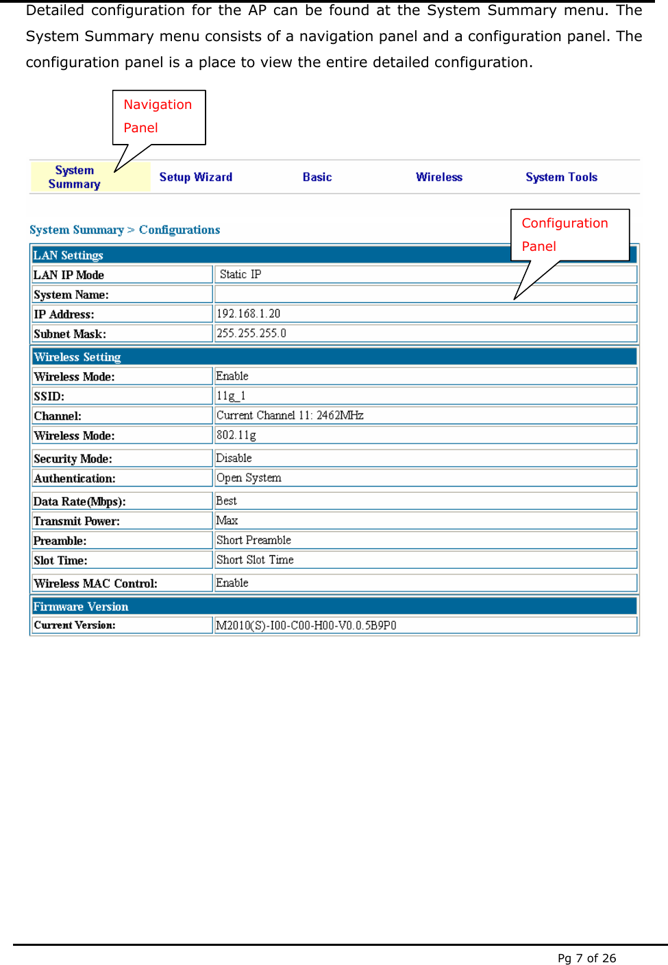  Pg 7 of 26 Detailed configuration for the AP can be found at the System Summary menu. The System Summary menu consists of a navigation panel and a configuration panel. The configuration panel is a place to view the entire detailed configuration.      Navigation Panel Configuration Panel 