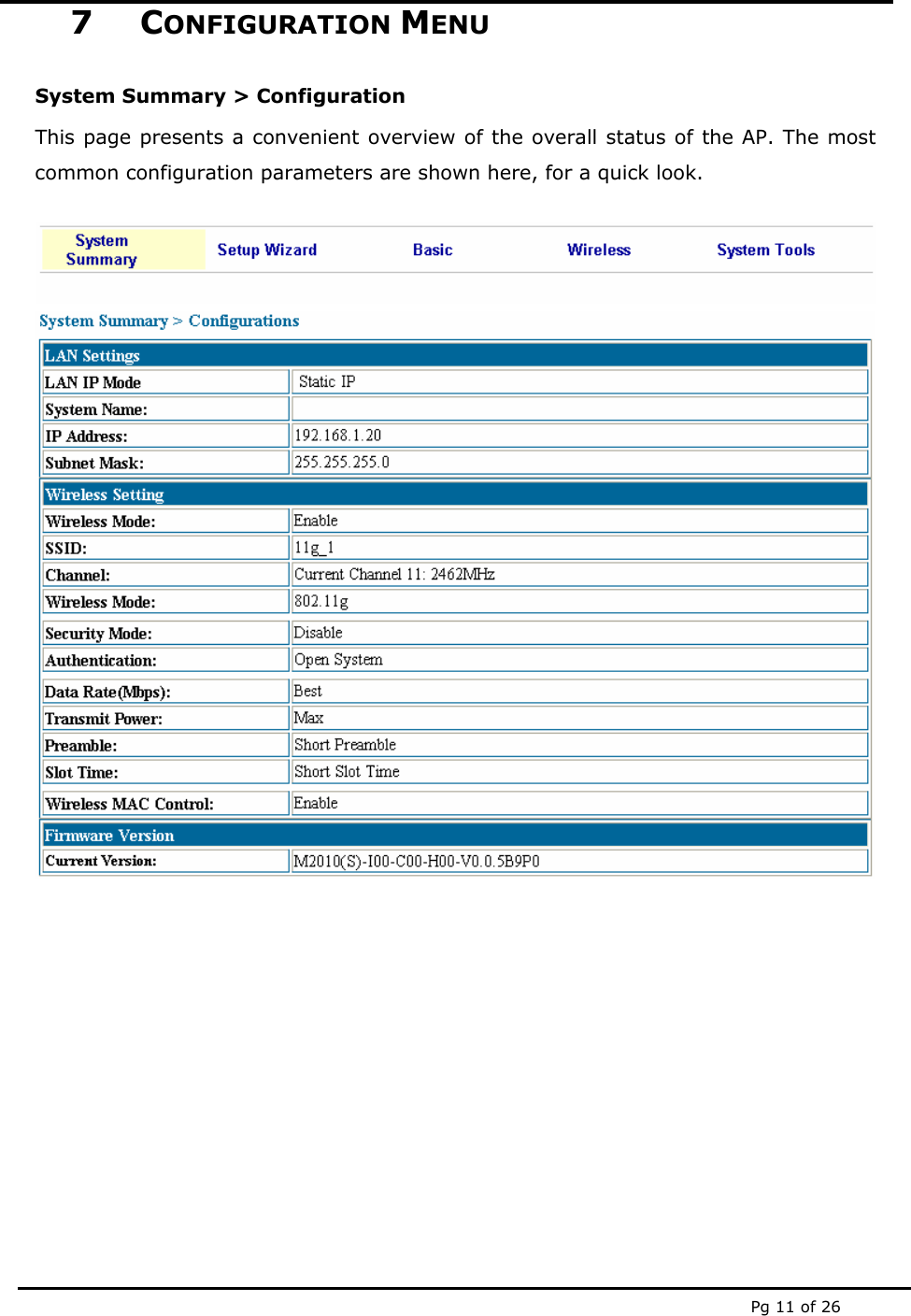  Pg 11 of 26 7 CONFIGURATION MENU System Summary &gt; Configuration This page presents a convenient overview of the overall status of the AP. The most common configuration parameters are shown here, for a quick look.             