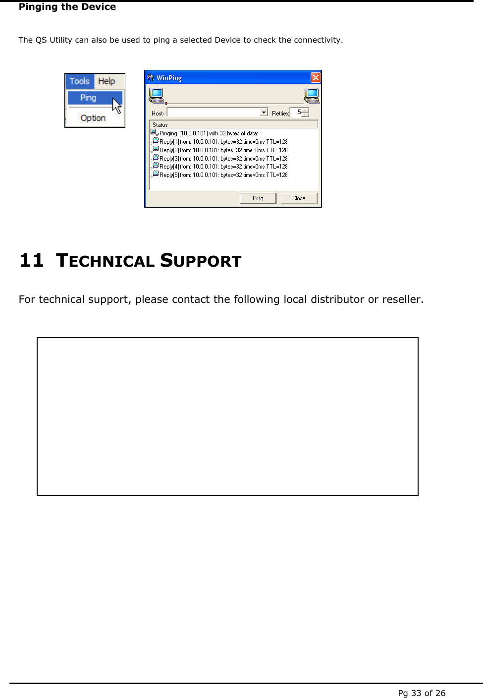  Pg 33 of 26 Pinging the Device  The QS Utility can also be used to ping a selected Device to check the connectivity.    11 TECHNICAL SUPPORT  For technical support, please contact the following local distributor or reseller.                    