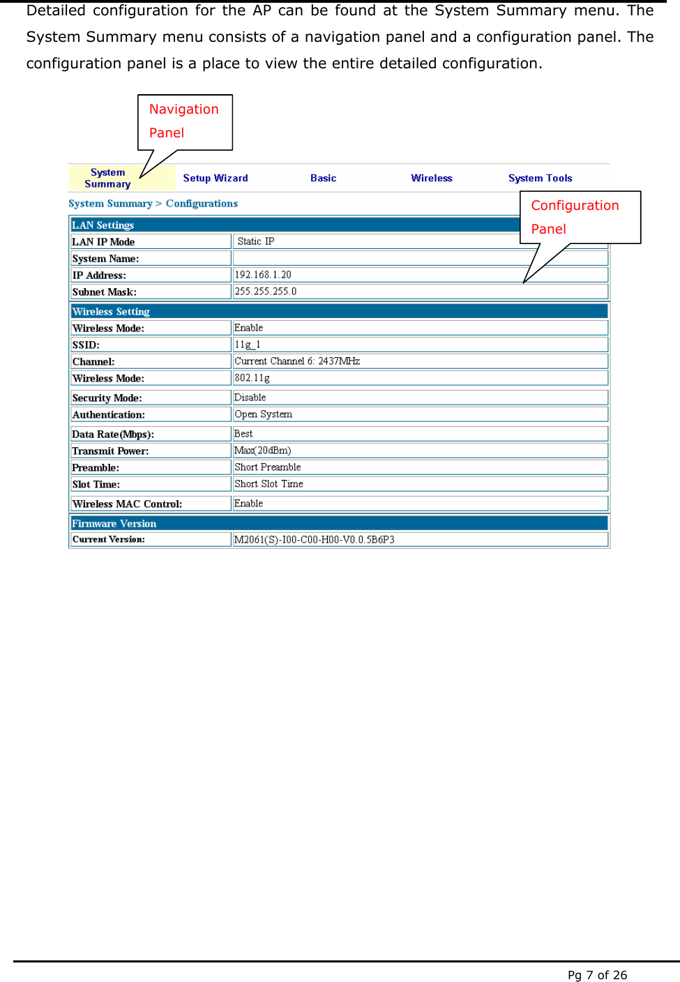 Pg 7 of 26 Detailed configuration for the AP can be found at the System Summary menu. The System Summary menu consists of a navigation panel and a configuration panel. The configuration panel is a place to view the entire detailed configuration.      Navigation Panel Configuration Panel 