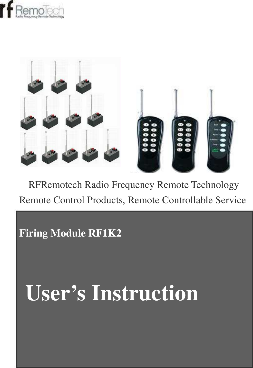  RFRemotech Radio Frequency Remote Technology  Remote Control Products, Remote Controllable Service Firing Module RF1K2    User&rsquo;s Instruction  