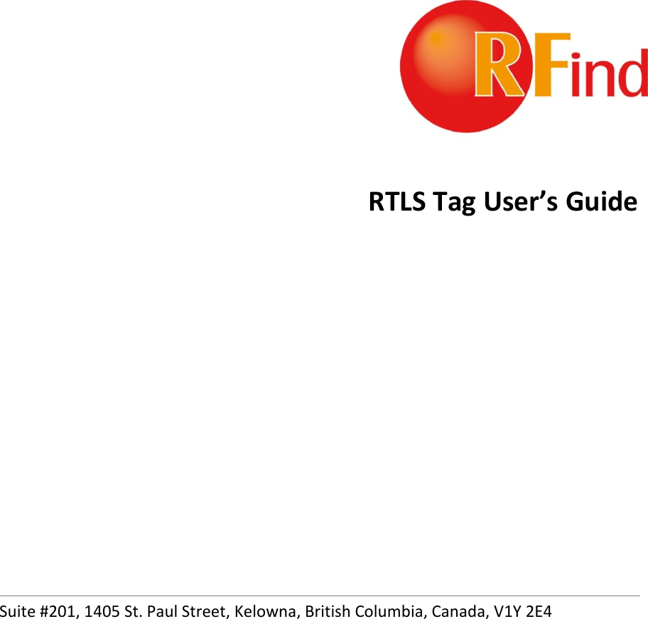  Suite #201, 1405 St. Paul Street, Kelowna, British Columbia, Canada, V1Y 2E4       RTLS Tag User’s Guide  