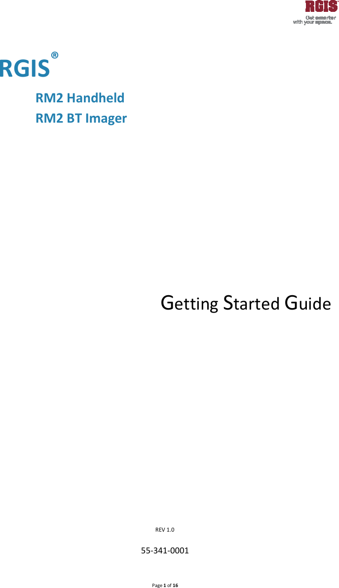  Page 1 of 16   RGIS®    RM2 Handheld   RM2 BT Imager   Getting Started          REV 1.0 55-341-0001     tarted Guide  