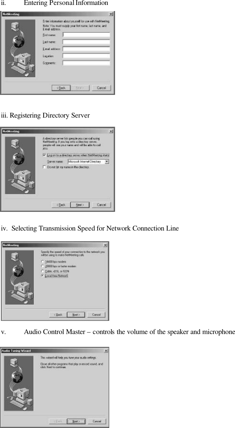 ii. Entering Personal Information              iii. Registering Directory Server               iv.  Selecting Transmission Speed for Network Connection Line    v. Audio Control Master – controls the volume of the speaker and microphone              