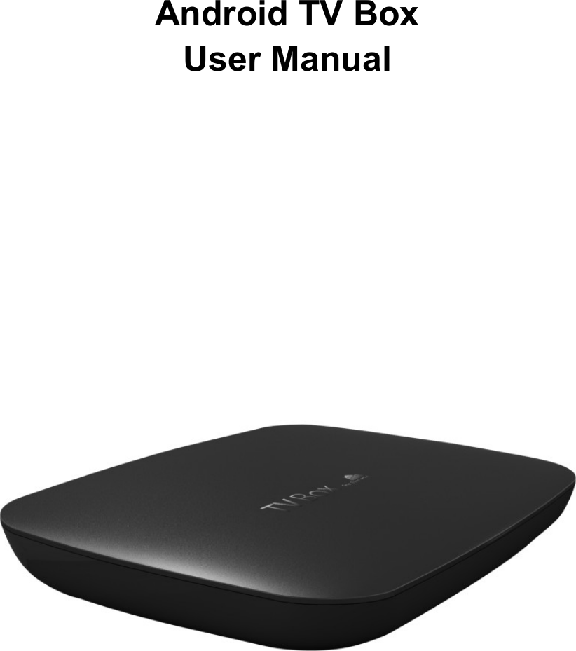       Android TV Box   User Manual          