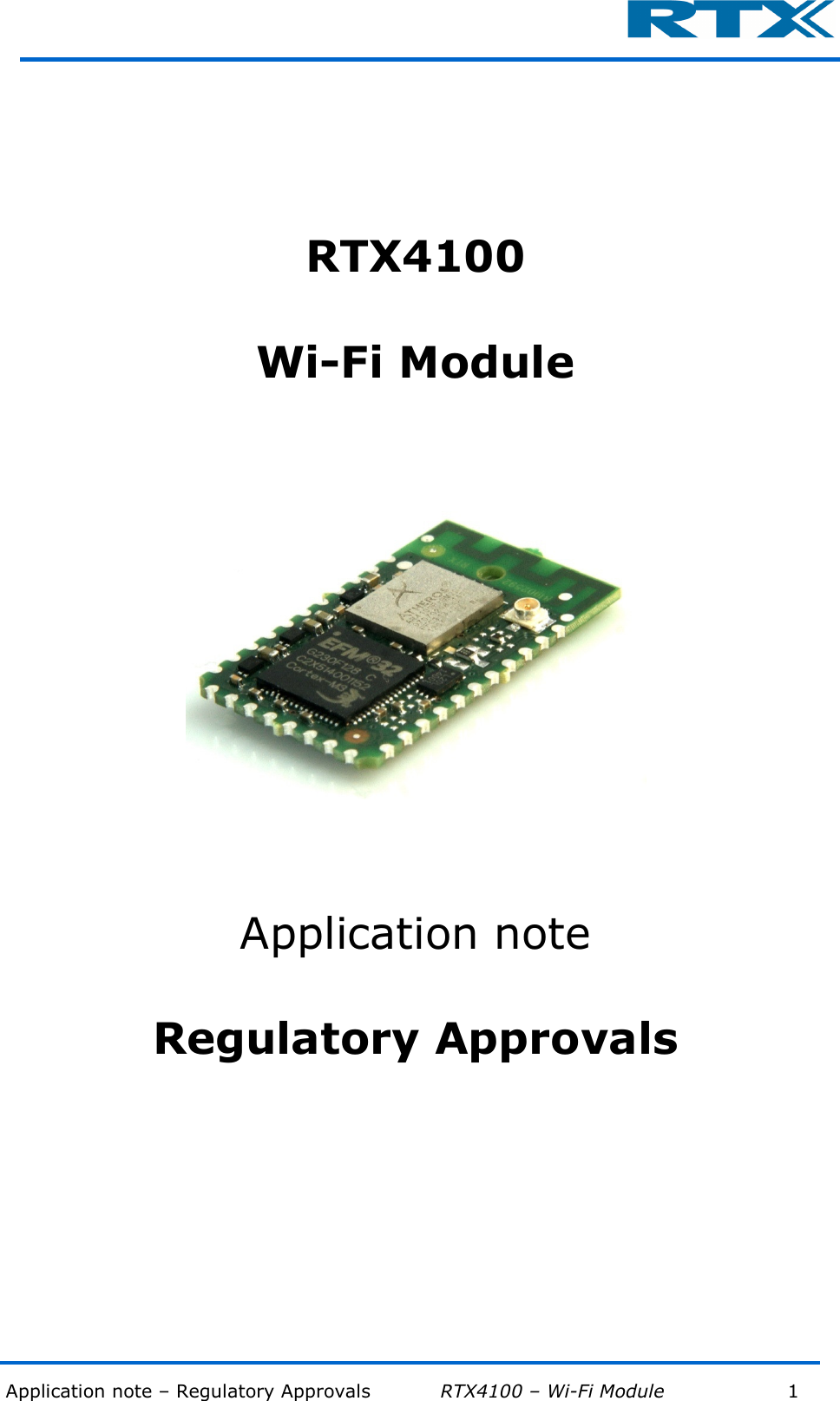  Application note – Regulatory Approvals           RTX4100 – Wi-Fi Module            1            RTX4100  Wi-Fi Module      Application note  Regulatory Approvals        