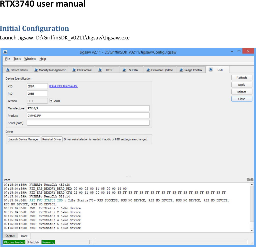RTX3740 user manual Initial Configuration Launch Jigsaw: D:\GriffinSDK_v0211\Jigsaw\Jigsaw.exe       