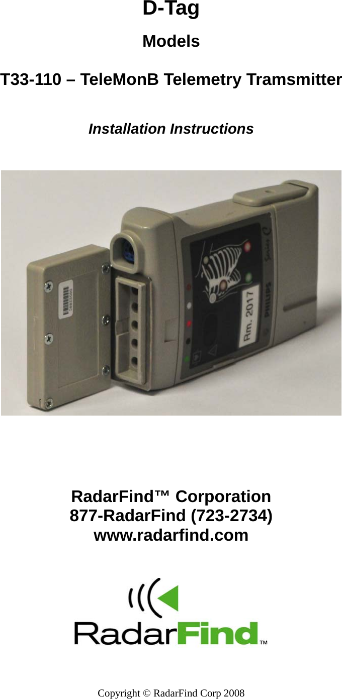  Copyright &copy; RadarFind Corp 2008  D-Tag  Models   T33-110 &ndash; TeleMonB Telemetry Tramsmitter    Installation Instructions        RadarFind&trade; Corporation 877-RadarFind (723-2734) www.radarfind.com              