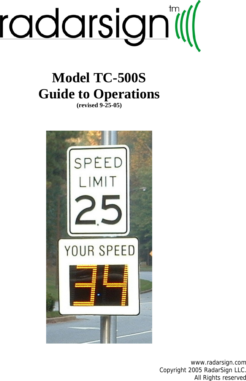        Model TC-500S Guide to Operations (revised 9-25-05)       www.radarsign.com Copyright 2005 RadarSign LLC. All Rights reserved 