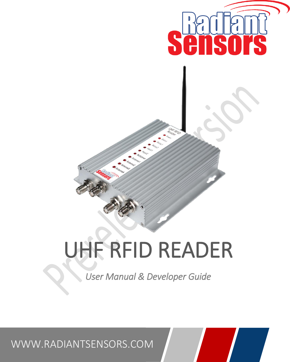        UHF RFID READER User Manual &amp; Developer Guide WWW.RADIANTSENSORS.COM 