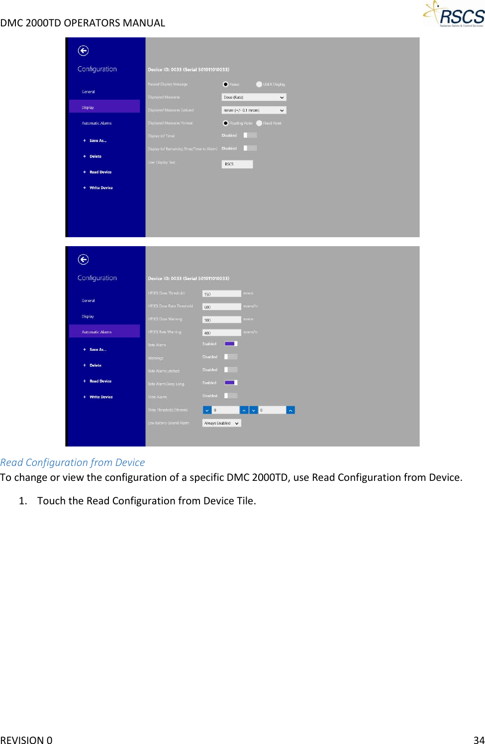 DMC 2000TD OPERATORS MANUAL       Read Configuration from Device To change or view the configuration of a specific DMC 2000TD, use Read Configuration from Device. 1. Touch the Read Configuration from Device Tile. REVISION 0    34 