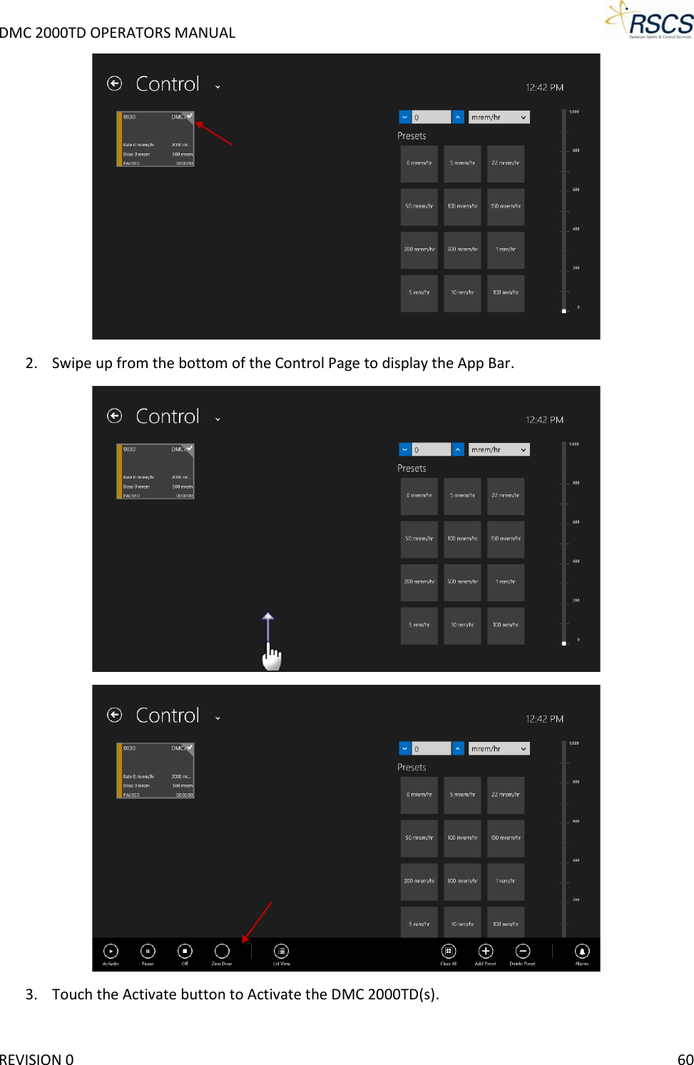 DMC 2000TD OPERATORS MANUAL      2. Swipe up from the bottom of the Control Page to display the App Bar.   3. Touch the Activate button to Activate the DMC 2000TD(s). REVISION 0    60 