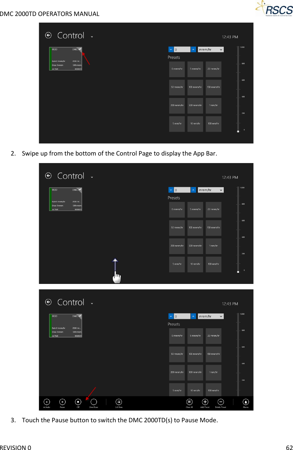 DMC 2000TD OPERATORS MANUAL      2. Swipe up from the bottom of the Control Page to display the App Bar.   3. Touch the Pause button to switch the DMC 2000TD(s) to Pause Mode. REVISION 0    62 