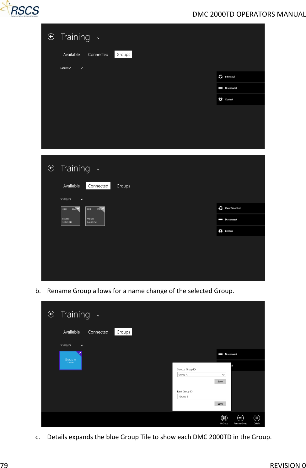     DMC 2000TD OPERATORS MANUAL   b. Rename Group allows for a name change of the selected Group.  c. Details expands the blue Group Tile to show each DMC 2000TD in the Group.  79     REVISION 0 