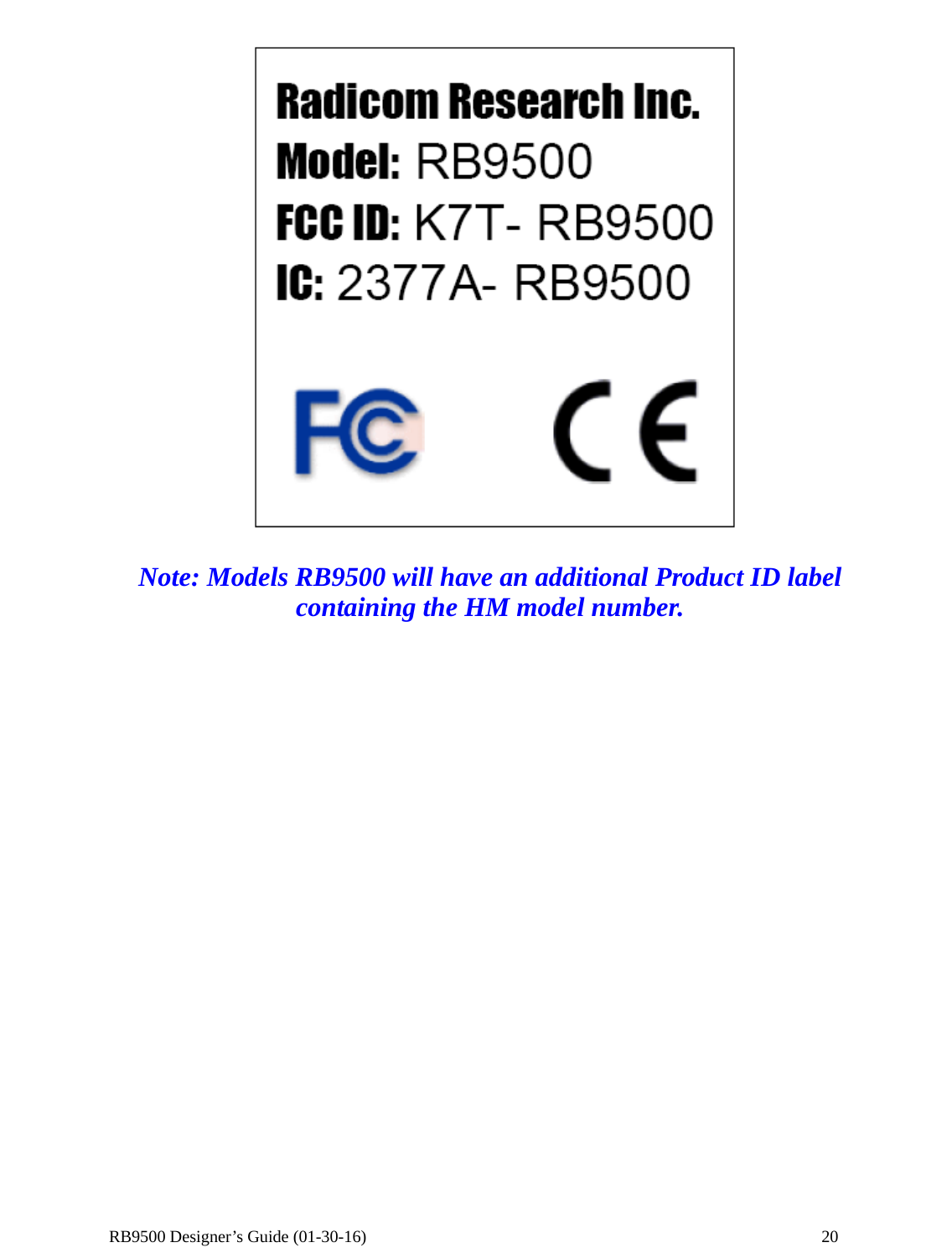  RB9500 Designer’s Guide (01-30-16)               20                  Note: Models RB9500 will have an additional Product ID label containing the HM model number.   