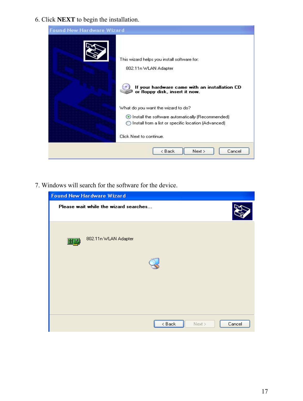 6. Click NEXT to begin the installation.      7. Windows will search for the software for the device.         17 