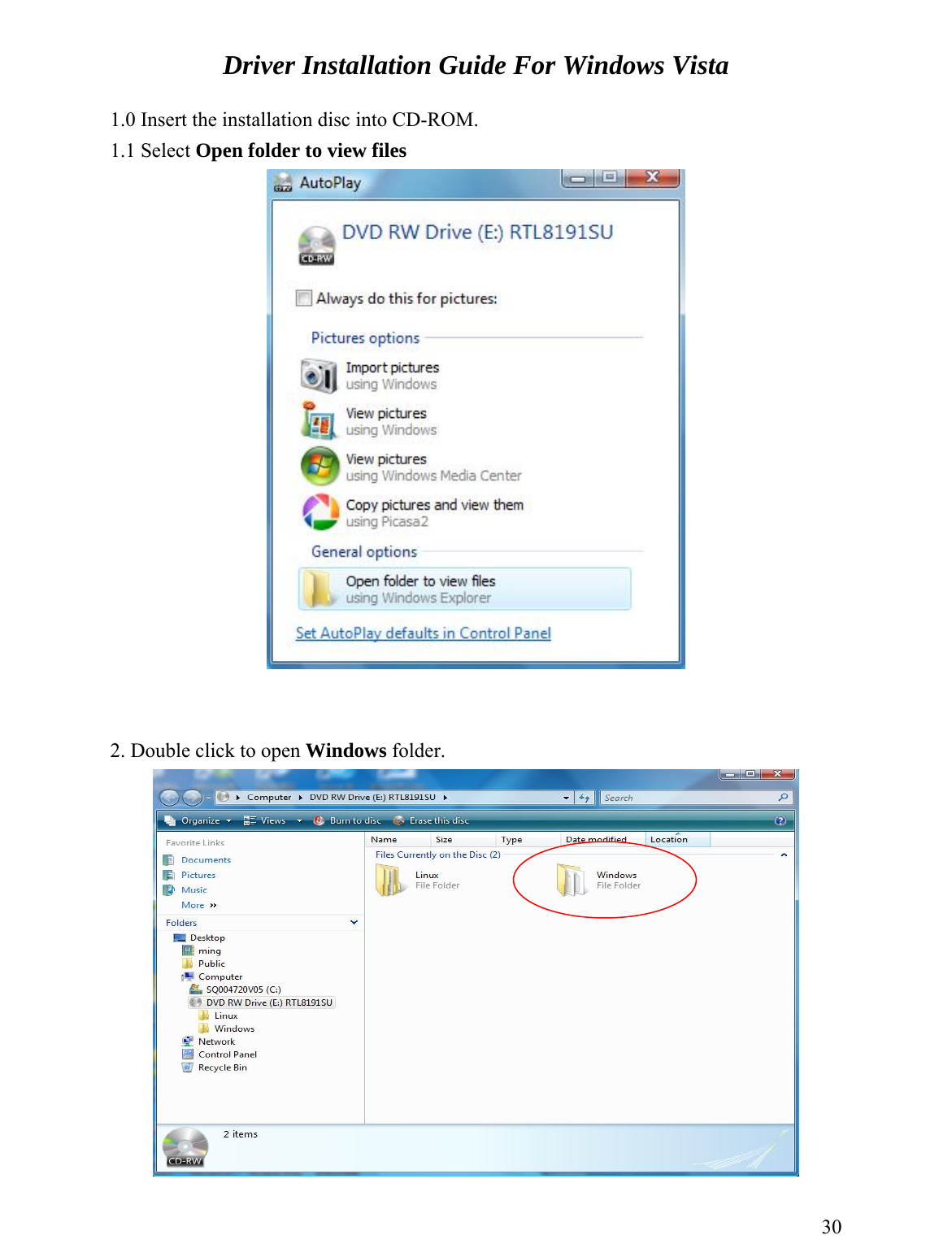 Driver Installation Guide For Windows Vista  1.0 Insert the installation disc into CD-ROM.  1.1 Select Open folder to view files      2. Double click to open Windows folder.    30